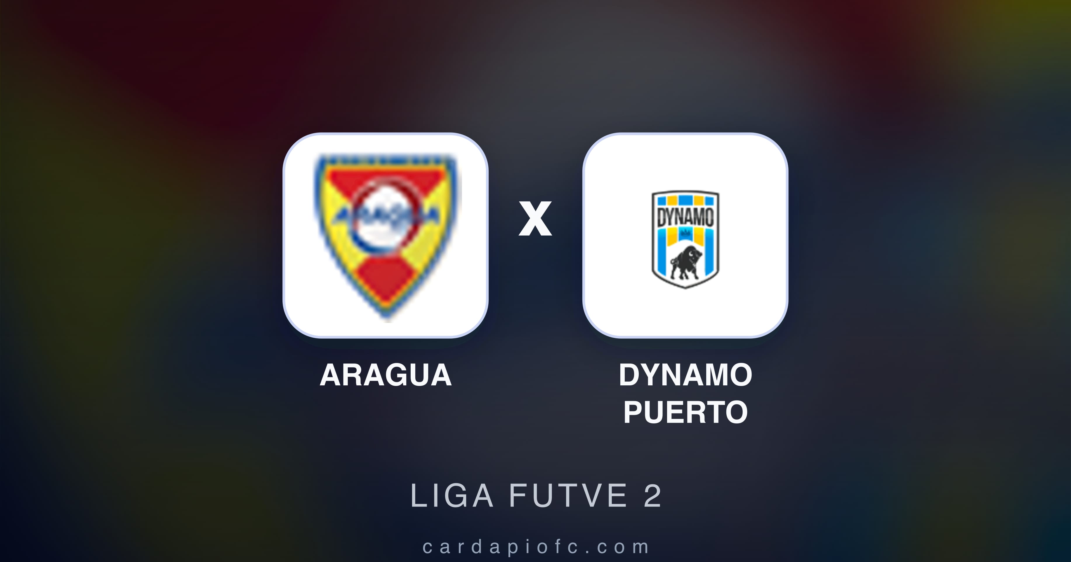 Imagen previa de Aragua vs Dynamo Puerto (Liga Futve 2)