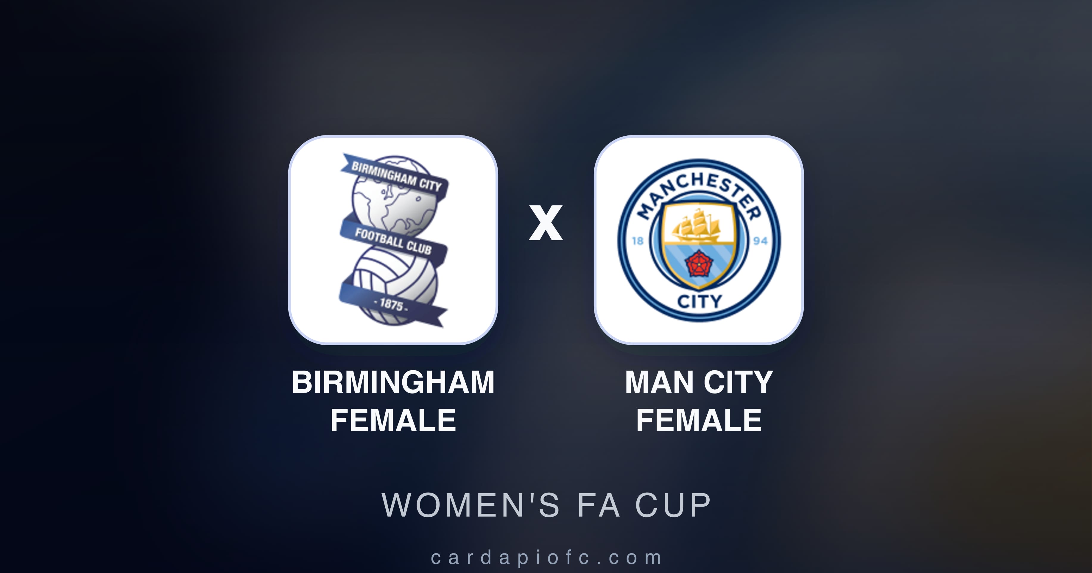 Imagen previa de Birmingham Female vs Man City Female (Women's FA Cup)