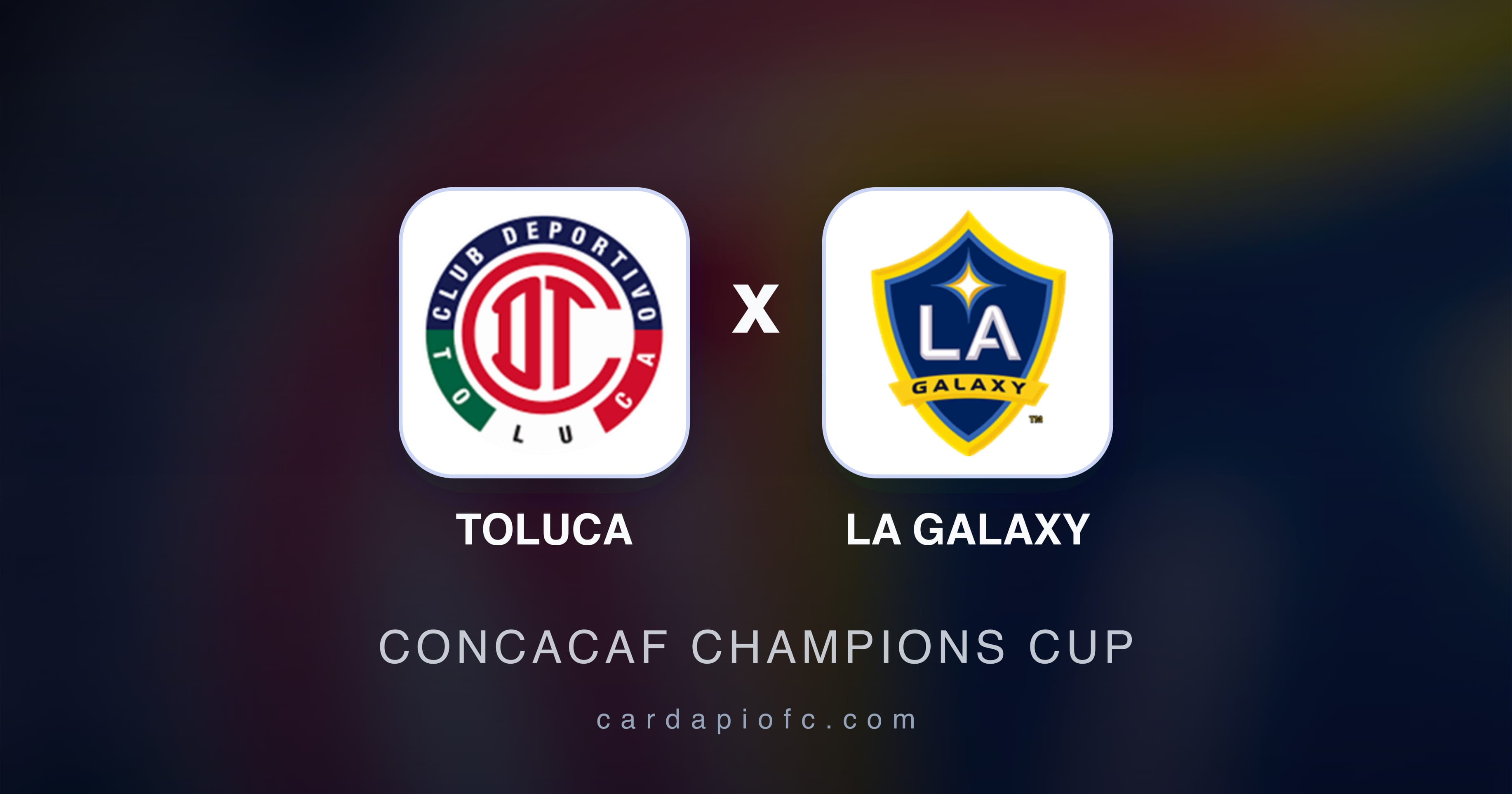 Imagen previa de Toluca vs LA Galaxy (CONCACAF Champions Cup)