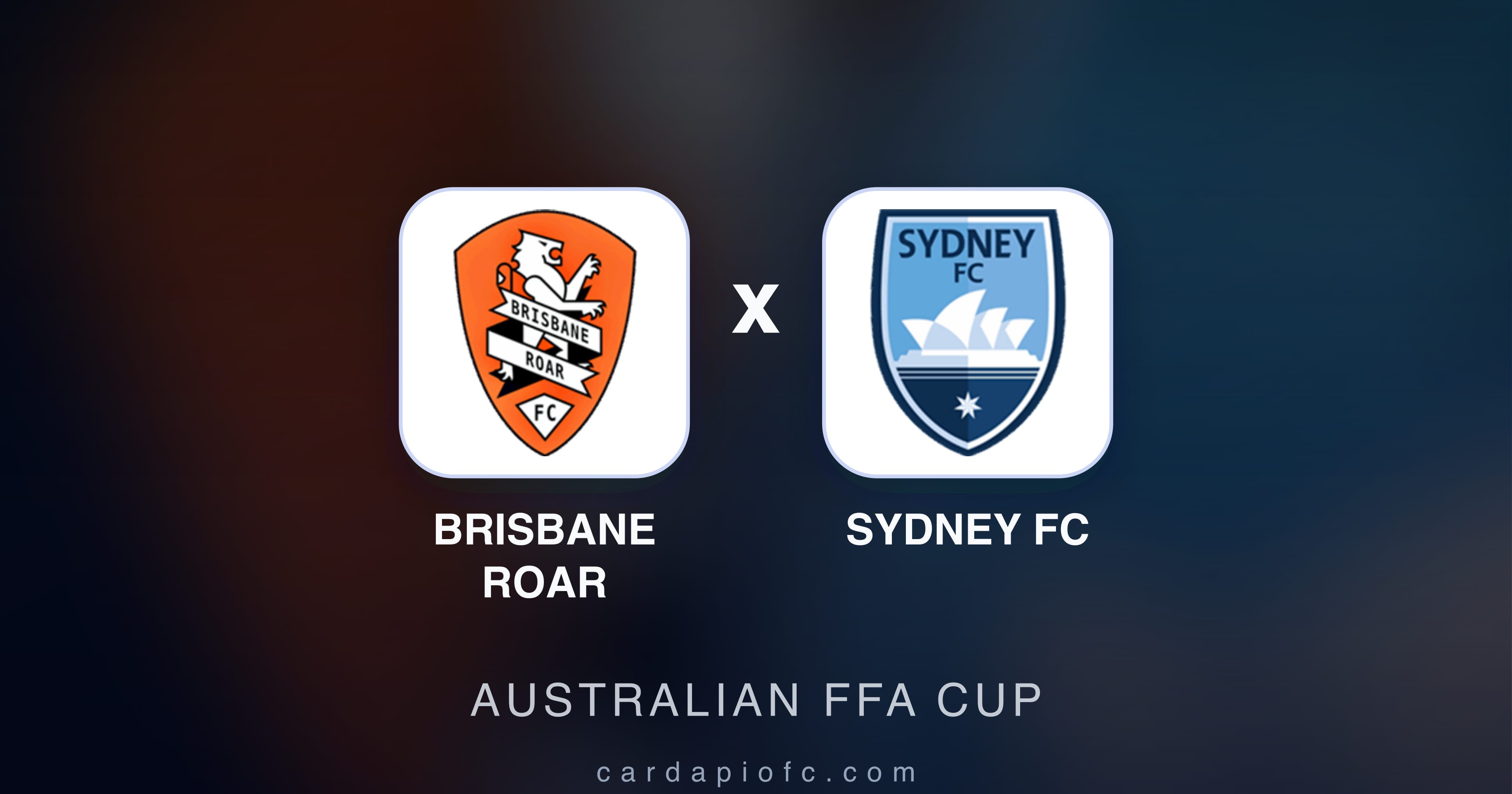 Brisbane Roar बनाम Sydney FC (Australian FFA Cup) का पूर्वावलोकन चित्र
