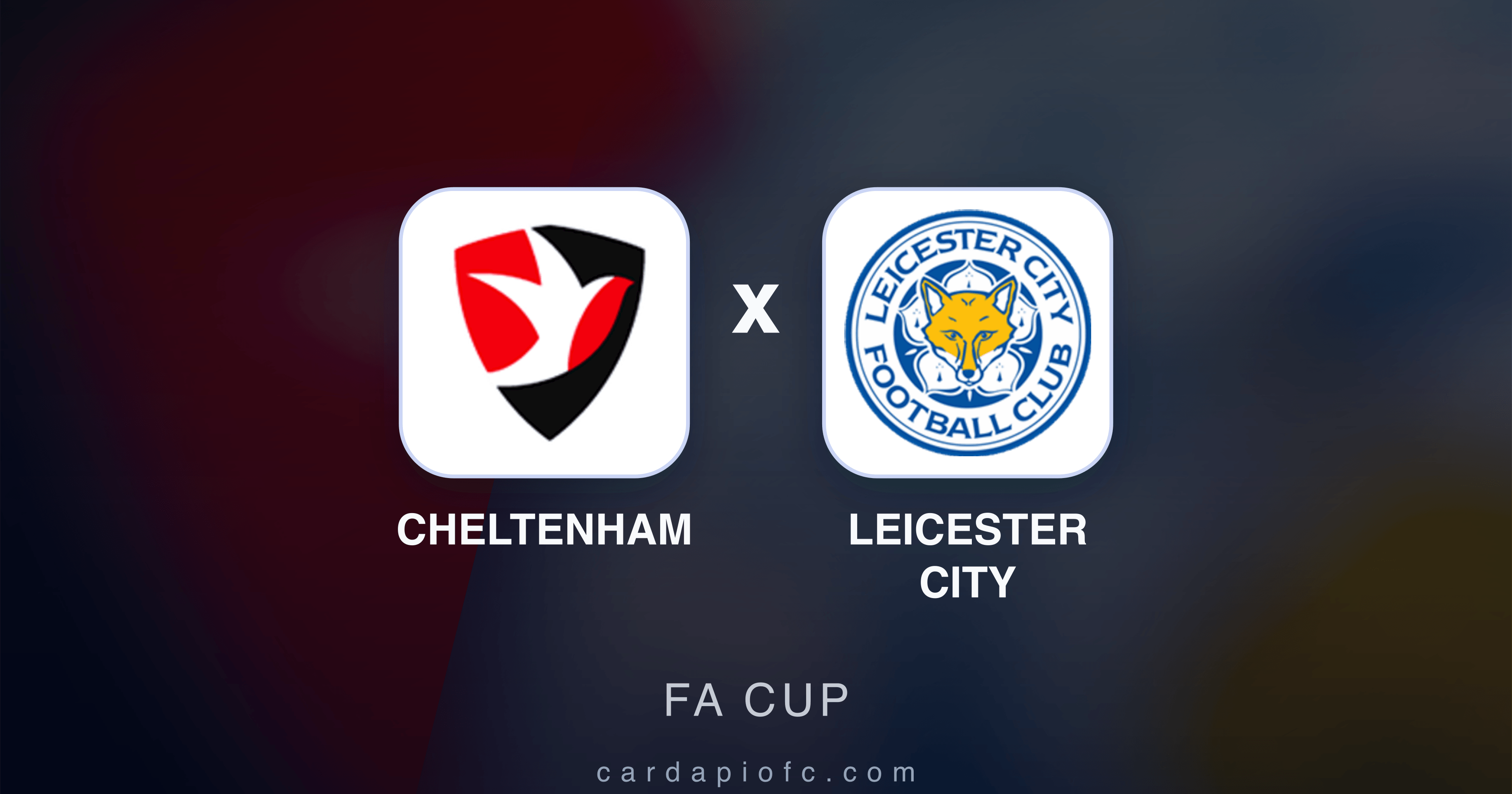 Prévia da transmissão de Cheltenham x Leicester City (FA Cup)