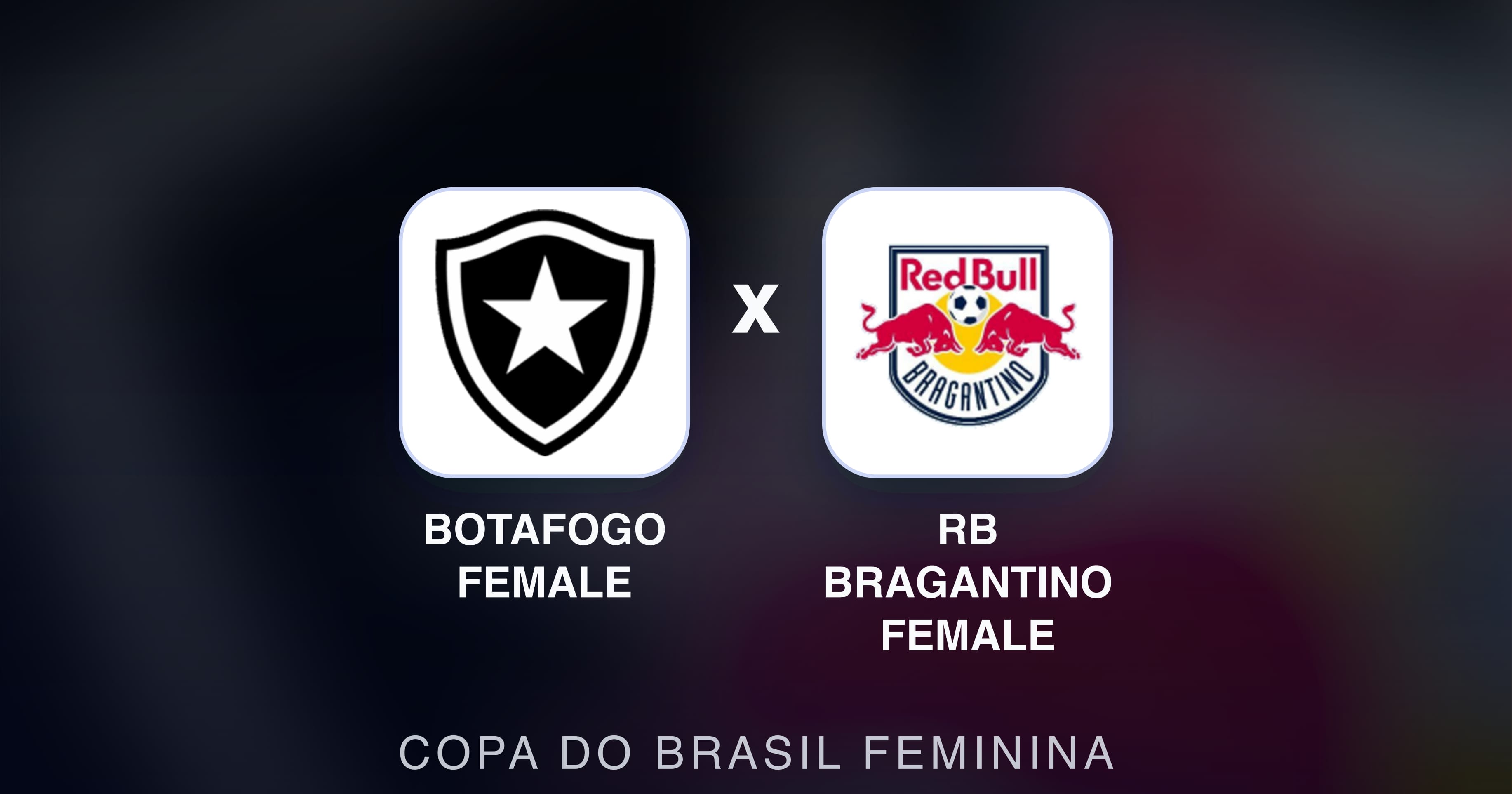 Preview image for Botafogo Female vs RB Bragantino Female (Copa do Brasil Feminina)