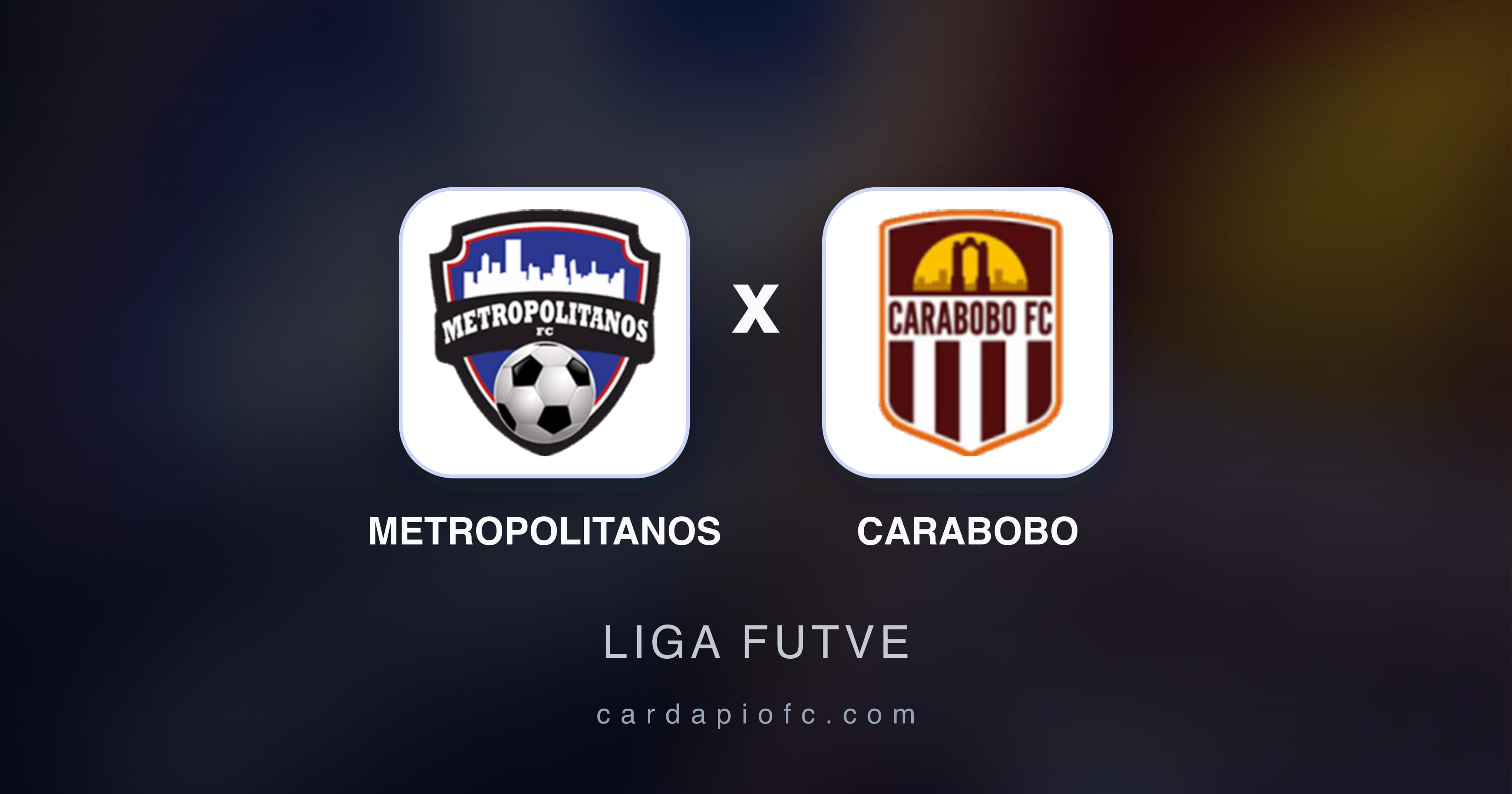 Imagen previa de Metropolitanos vs Carabobo (Liga Futve)