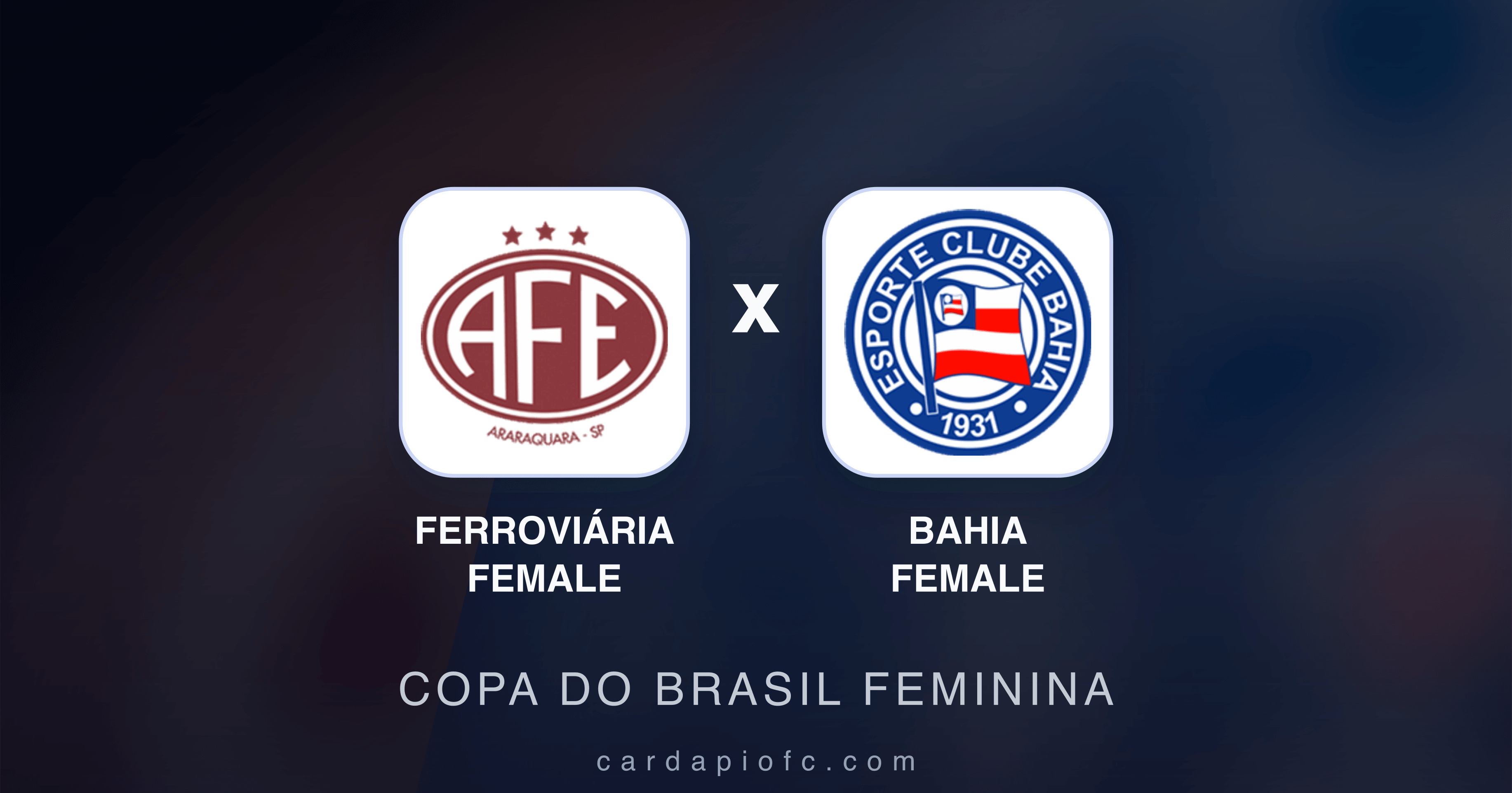 Ferroviária Female x Bahia Female - Copa do Brasil Feminina prévia da transmissão