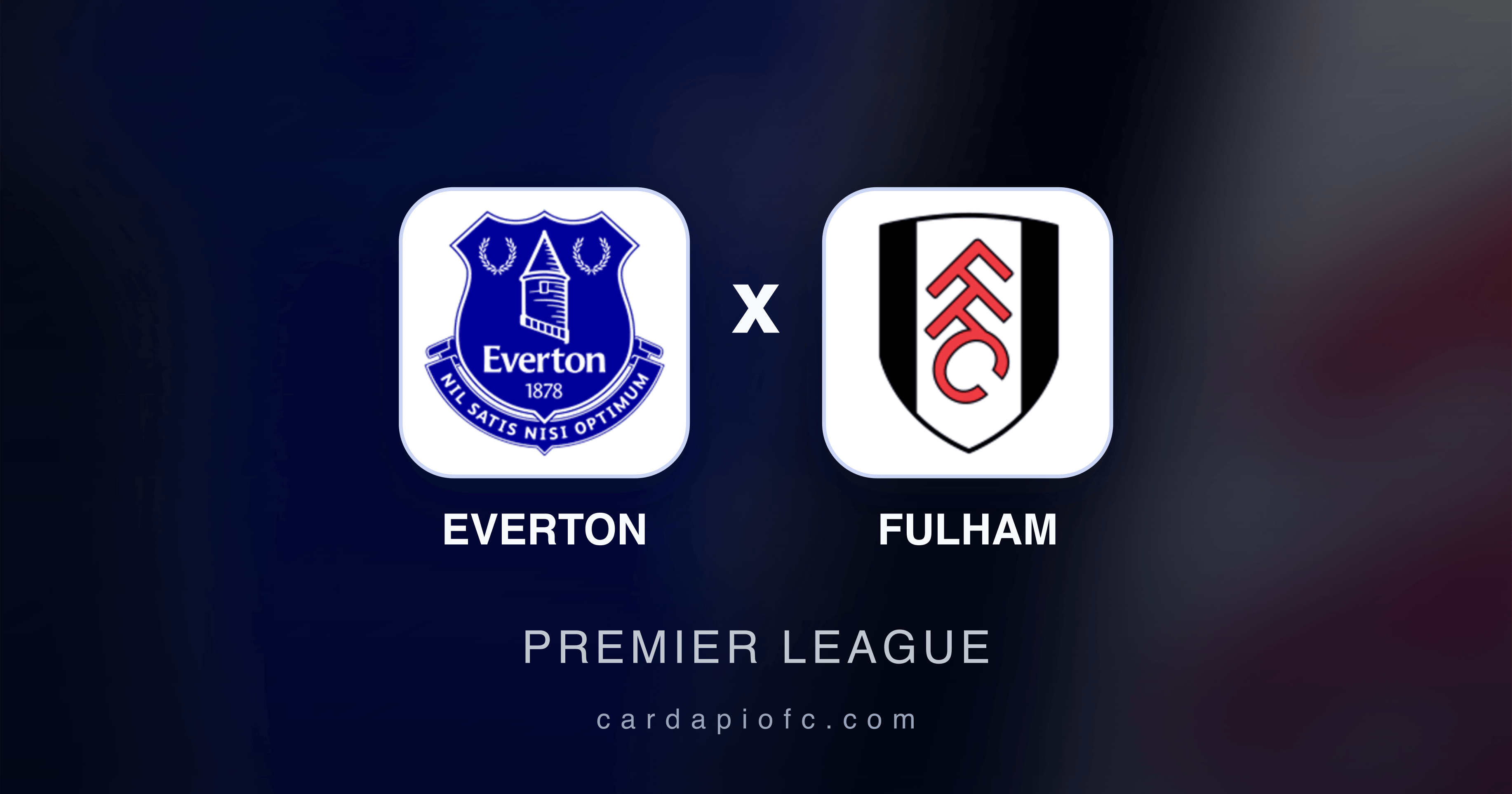 Everton x Fulham - Premier League prévia da transmissão