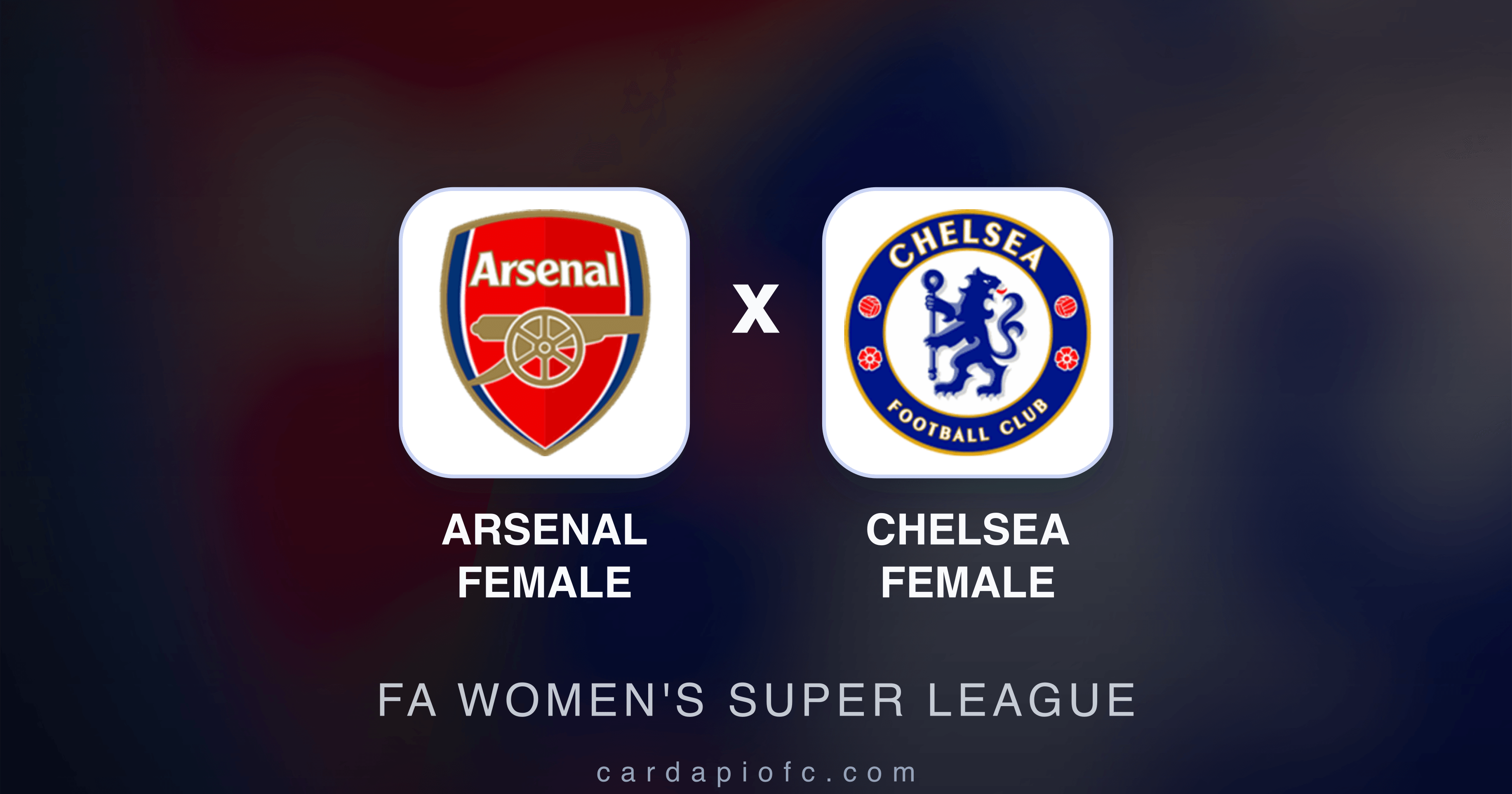 Arsenal Female x Chelsea Female - FA Women's Super League prévia da transmissão