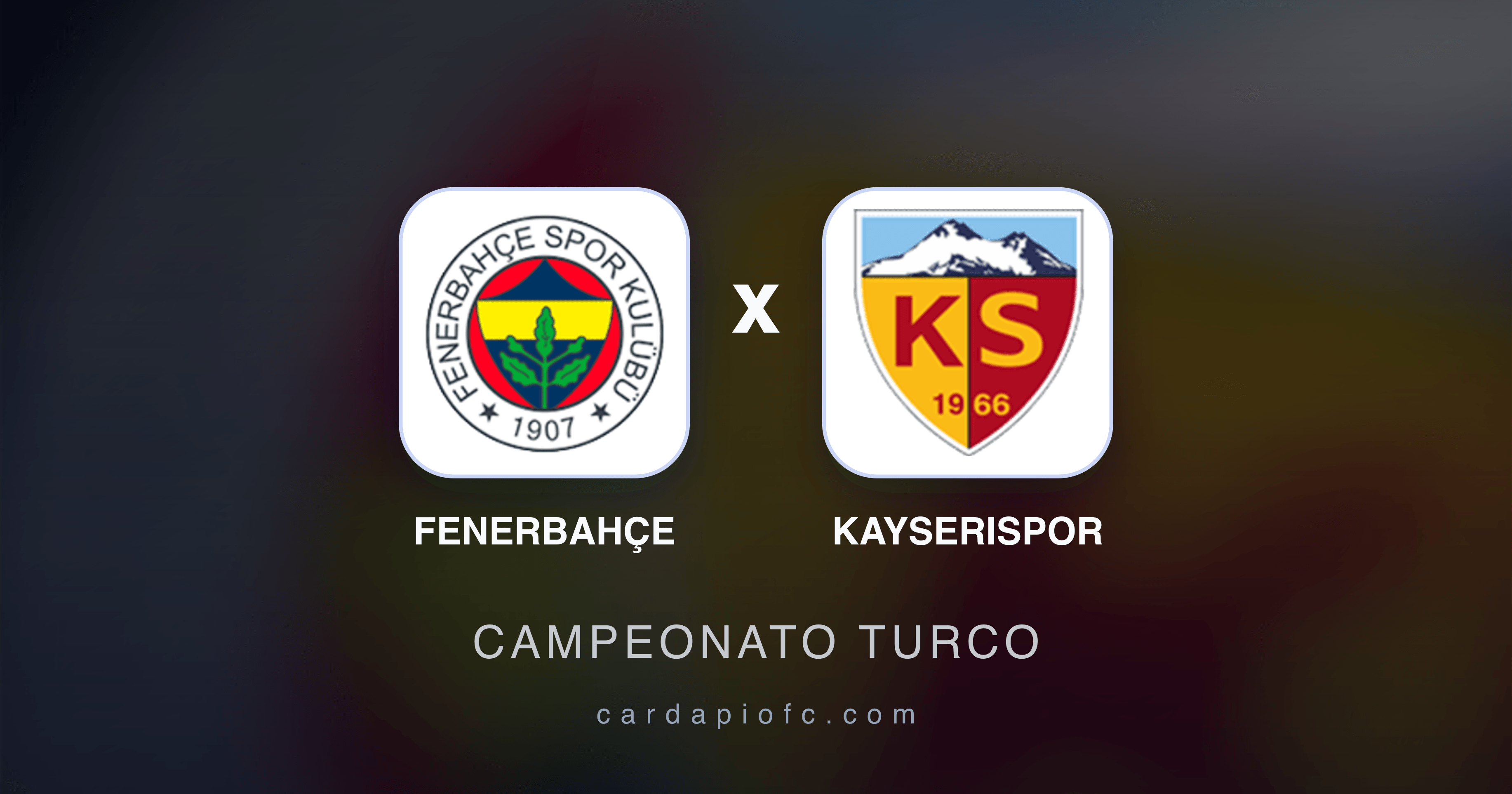 Fenerbahçe x Kayserispor - Campeonato Turco prévia da transmissão