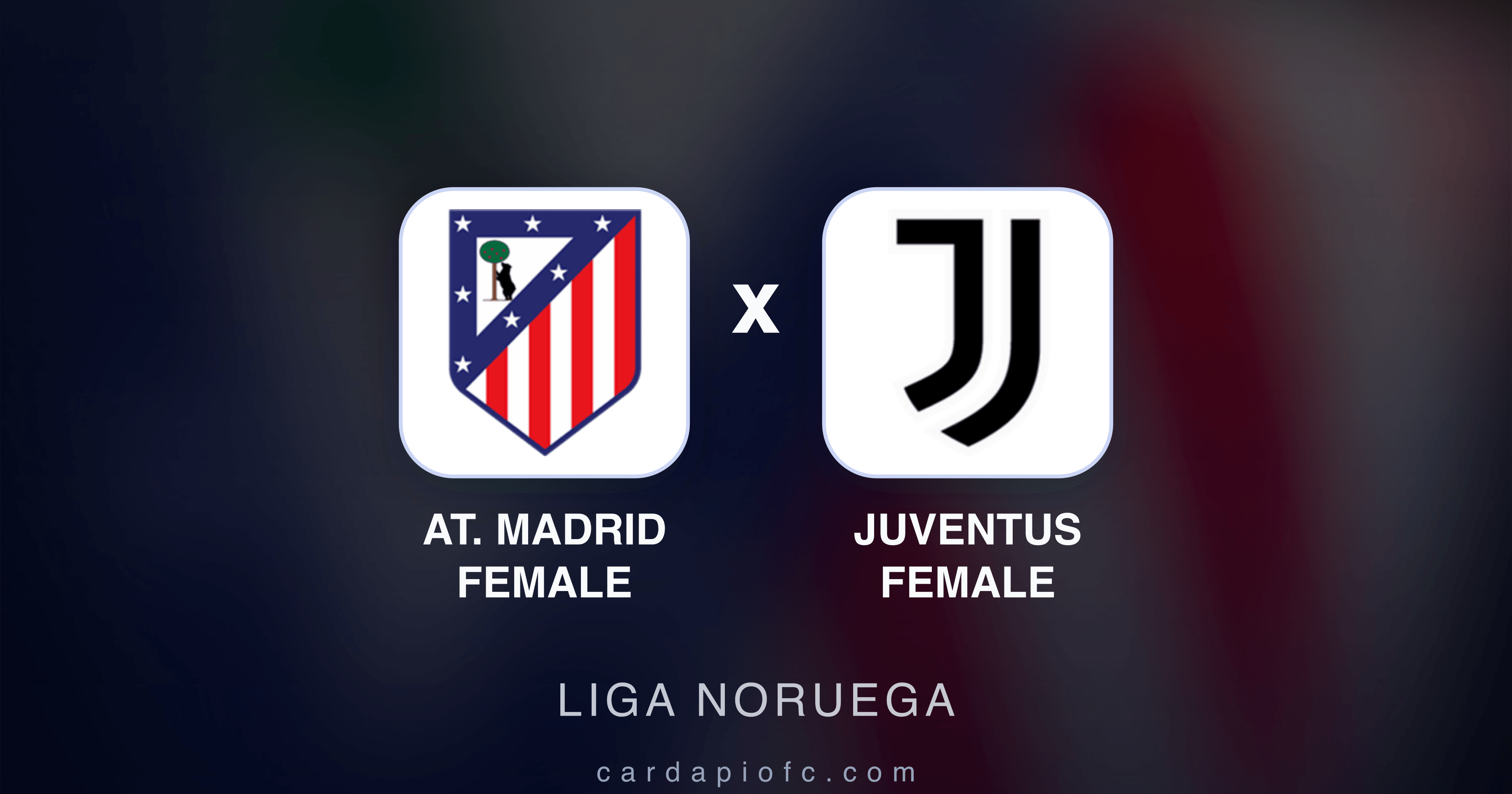 At. Madrid Female x Juventus Female - Liga Noruega prévia da transmissão
