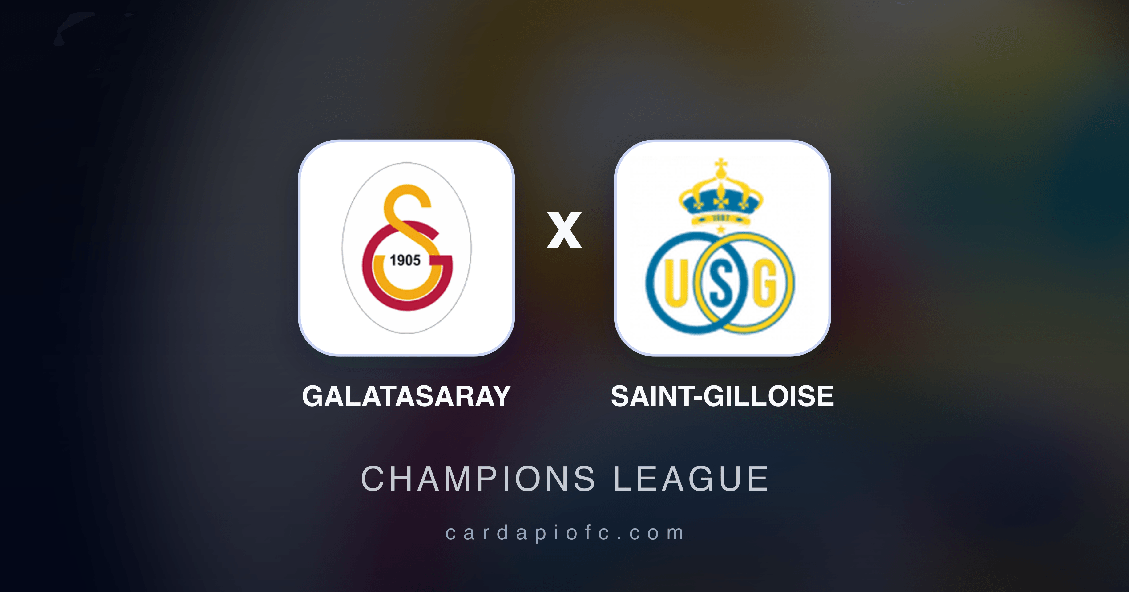 Galatasaray x Saint-Gilloise - Champions League broadcast preview