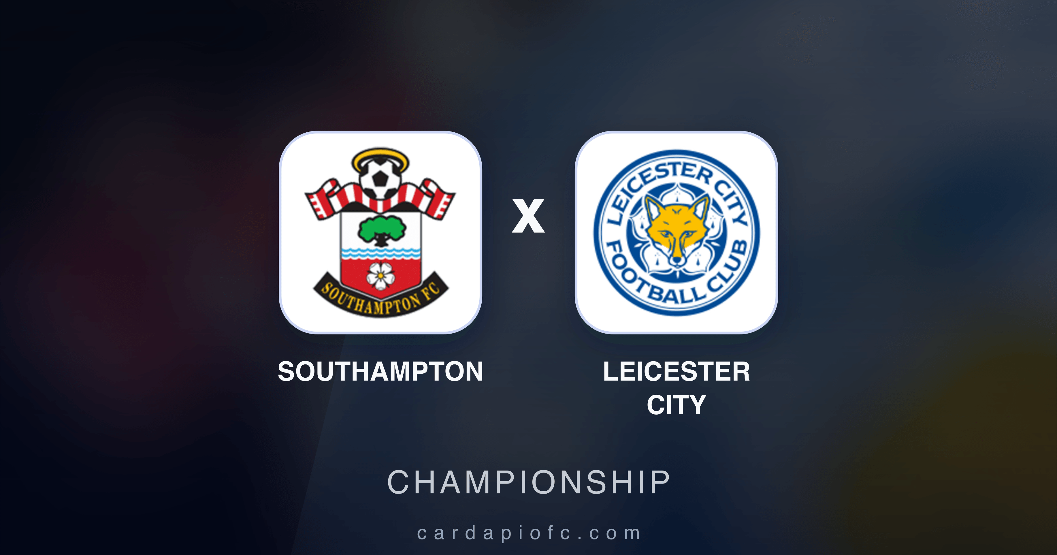 Southampton x Leicester City - Championship broadcast preview