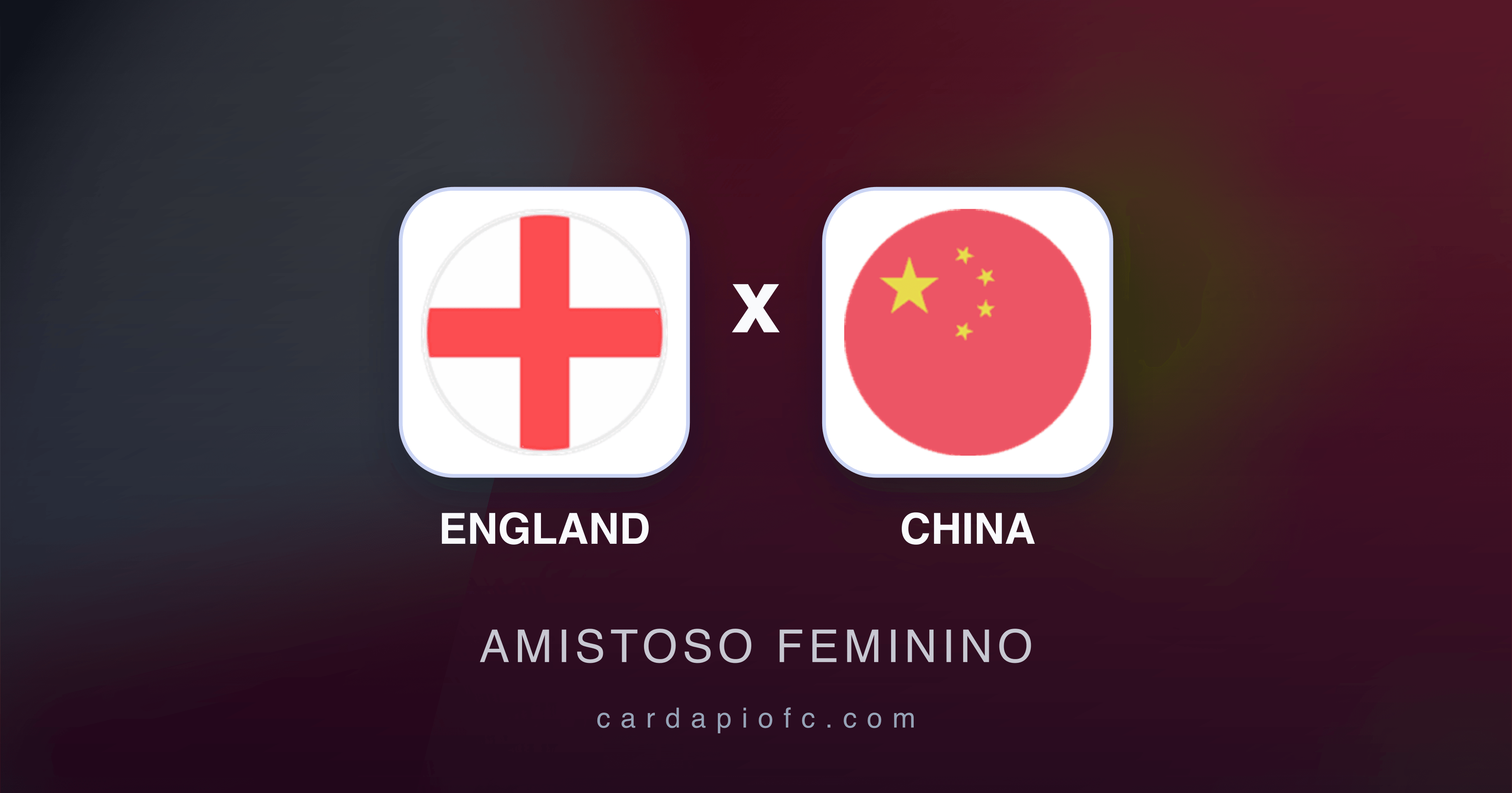 England x China - Amistoso Feminino broadcast preview