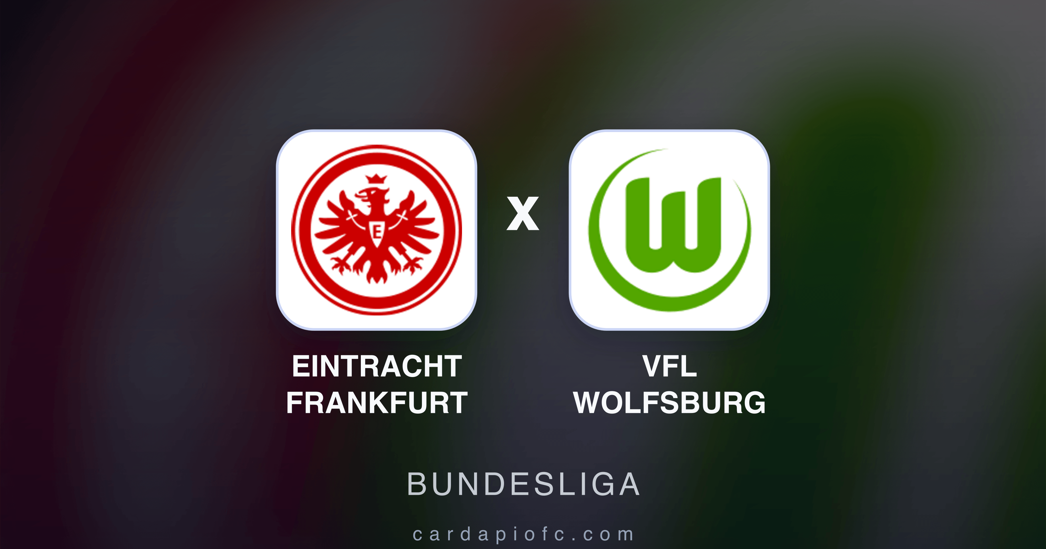 Eintracht Frankfurt x VfL Wolfsburg - Bundesliga broadcast preview