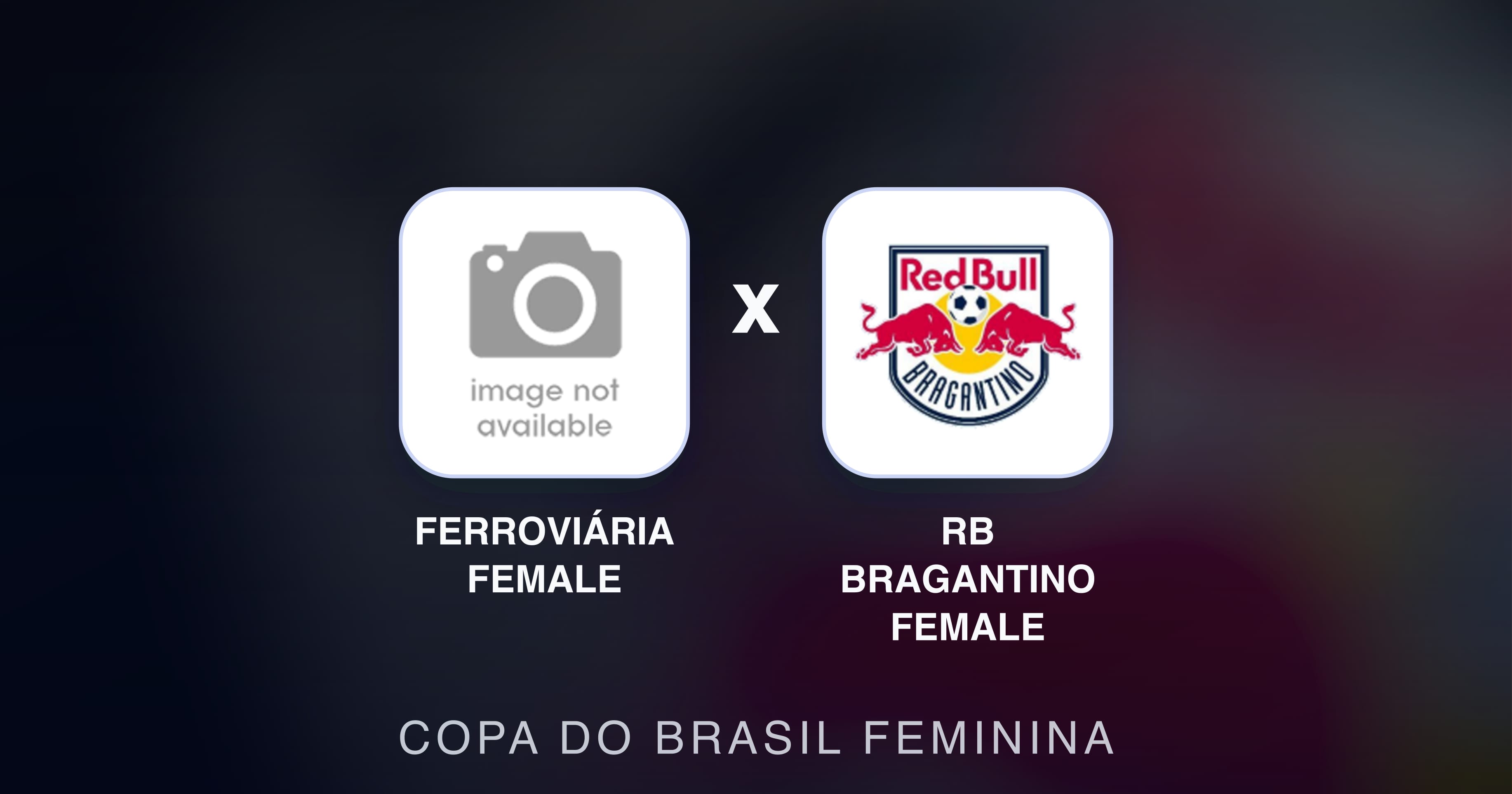 Preview image for Ferroviária Female vs RB Bragantino Female (Copa do Brasil Feminina)