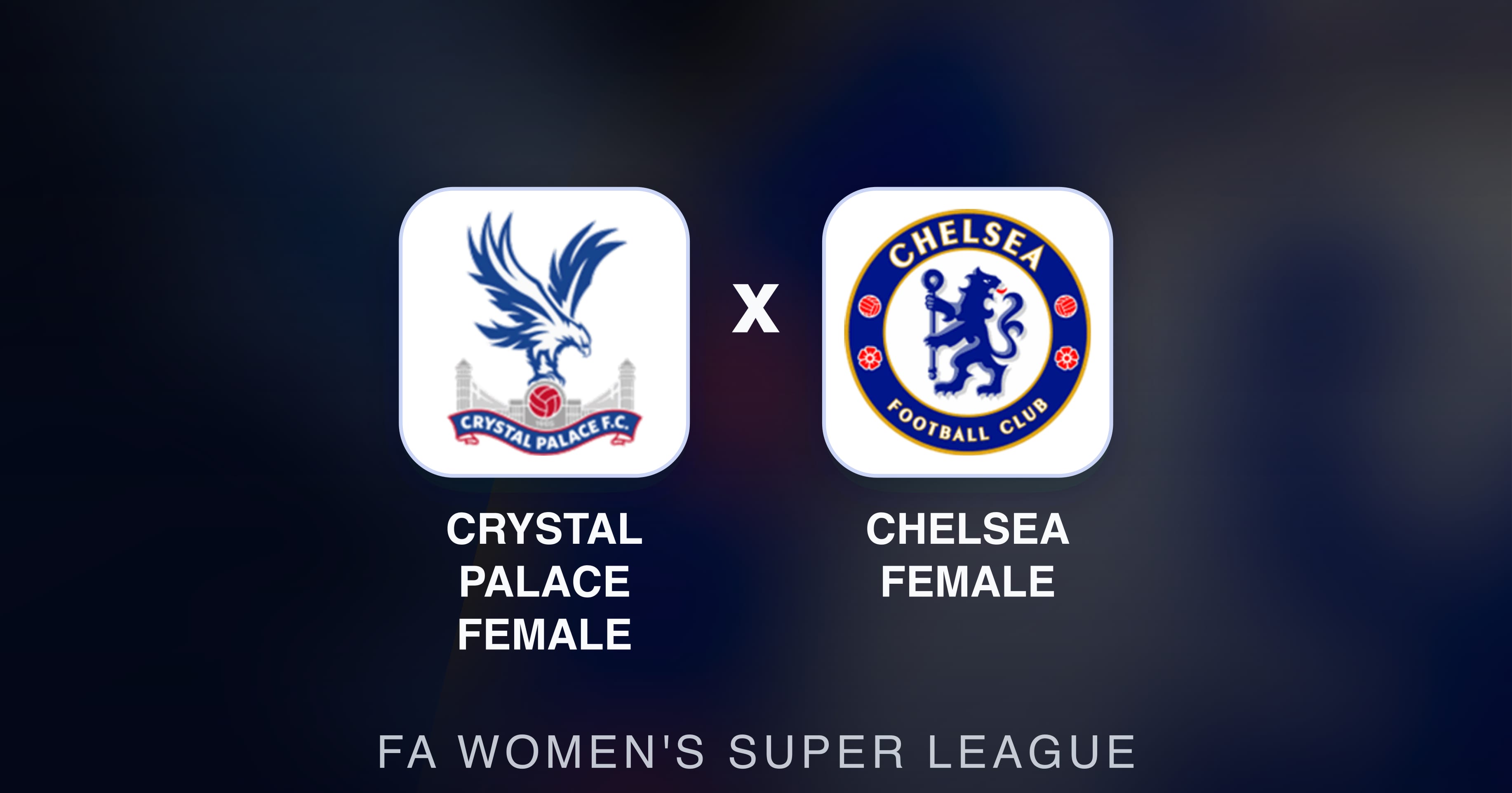 Preview image for Crystal Palace Female vs Chelsea Female (FA Women's Super League)