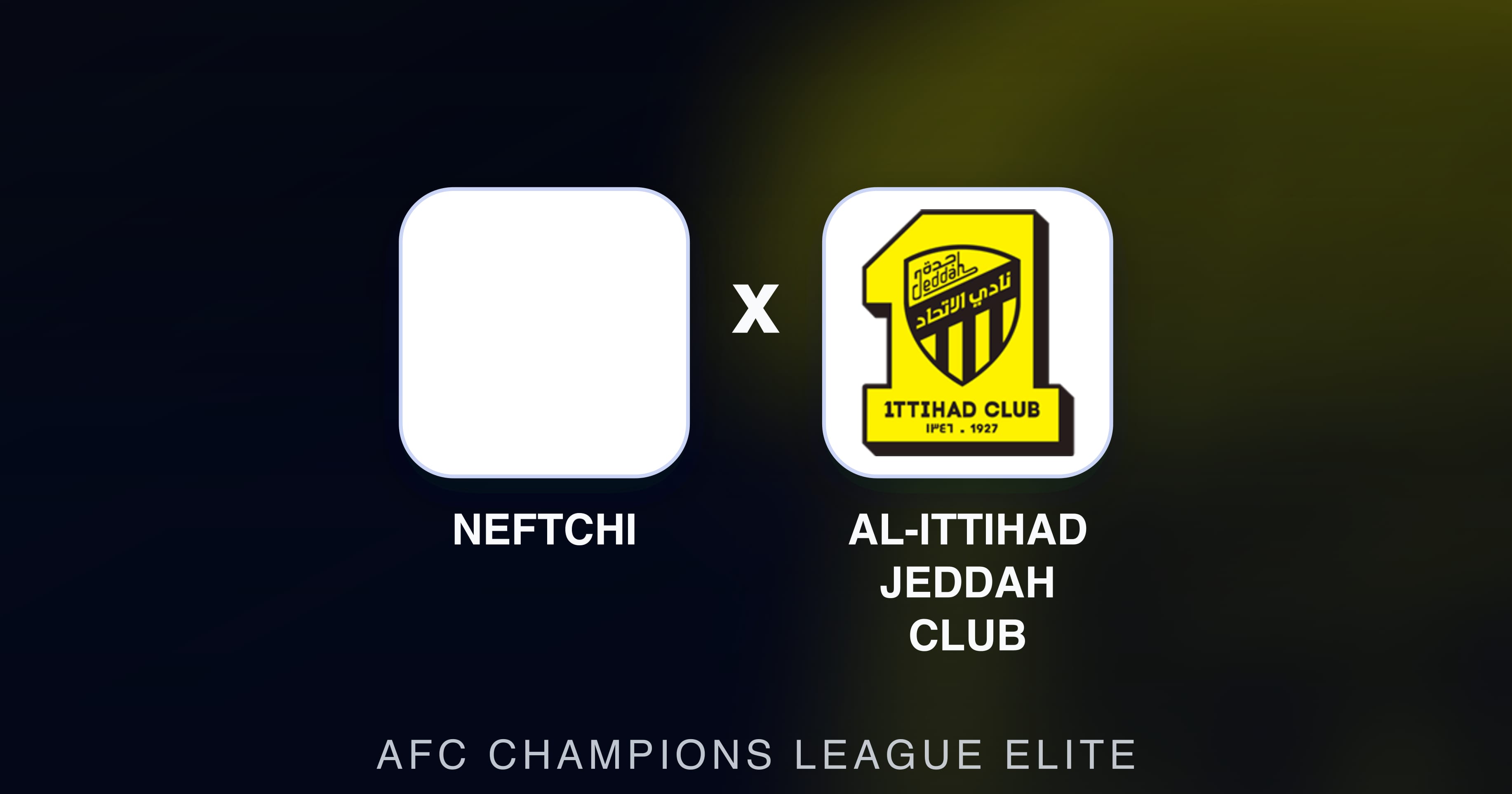 Preview image for Neftchi vs Al-Ittihad Jeddah Club (AFC Champions League Elite)