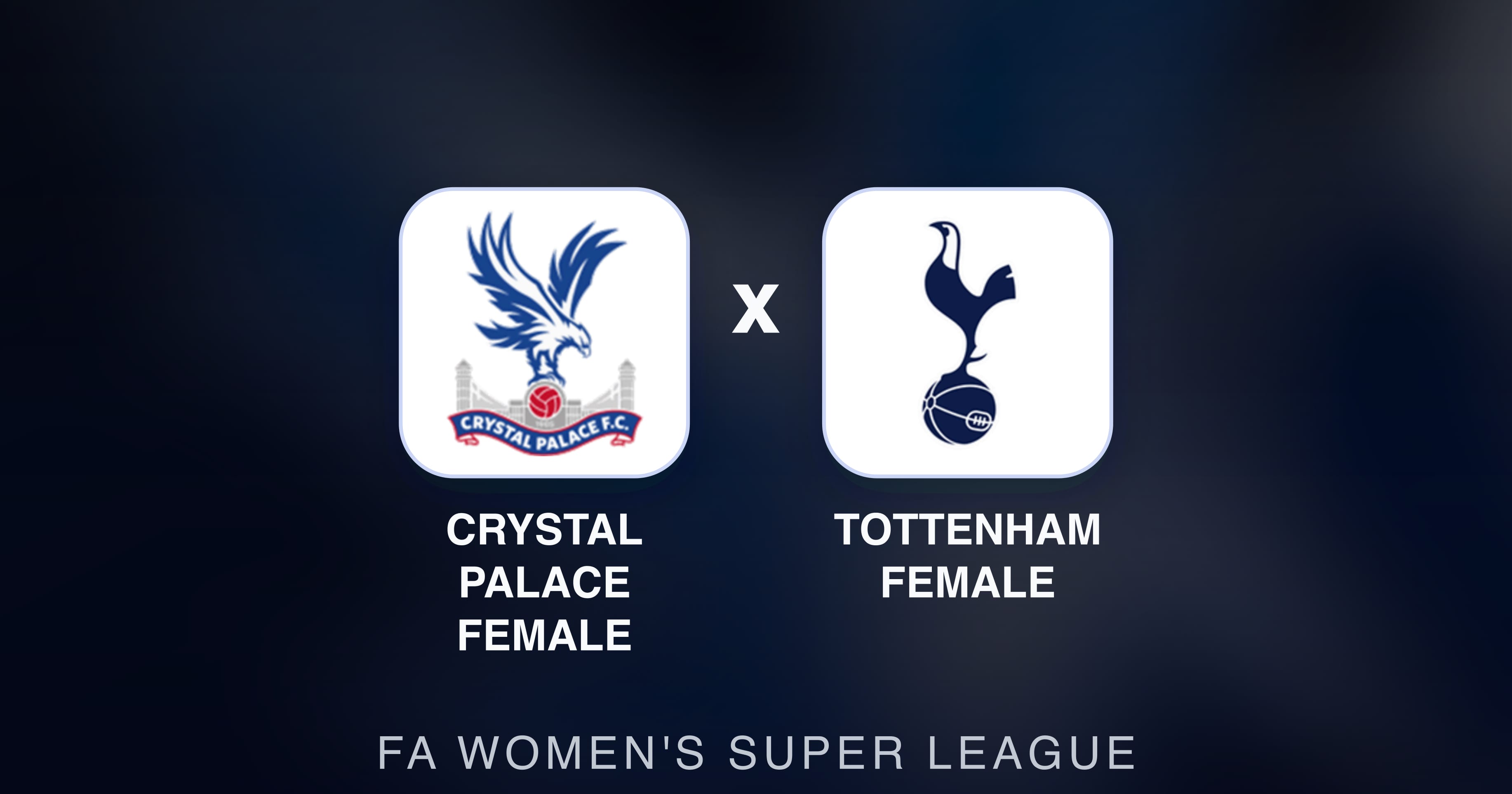 Prévia da transmissão de Crystal Palace Female x Tottenham Female (FA Women's Super League)