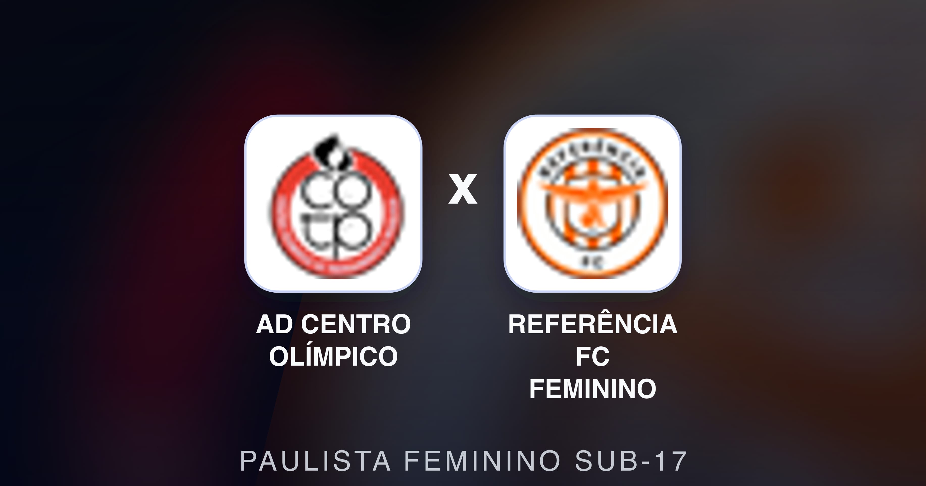 Prévia da transmissão de AD Centro Olímpico x Referência FC Feminino (Paulista Feminino Sub-17)