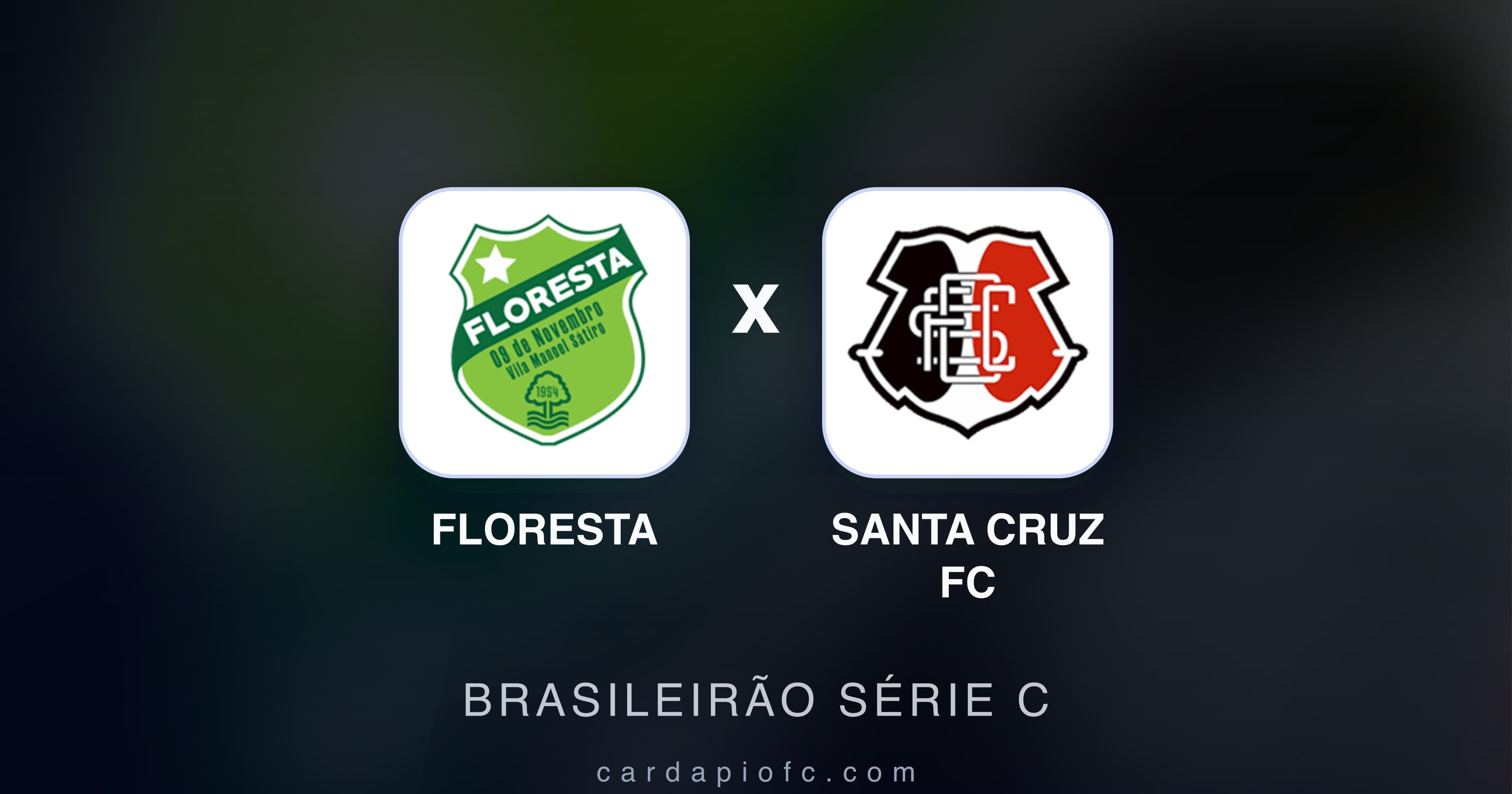 Prévia da transmissão de Floresta x Santa Cruz FC (Brasileirão Série C)